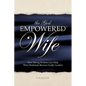 The God Empowered Wife: How Strong Women Can Help Their Husbands Become Godly Leaders - Paperback