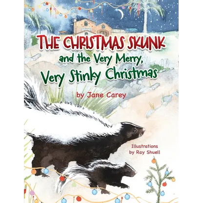 The Christmas Skunk And The Very Merry, Very Stinky Christmas - Hardcover