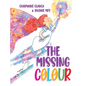 The Missing Colour - Hardcover