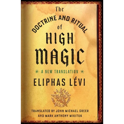 The Doctrine and Ritual of High Magic: A New Translation - Paperback