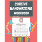 Cursive Handwriting Workbook: For Beginners. 2-in-1 Writing Practice Book to Master Letters And Words To Learn Writing In Cursive For kids Age 3+ (P - Paperback