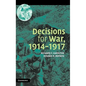 Decisions for War, 1914 1917 - Hardcover