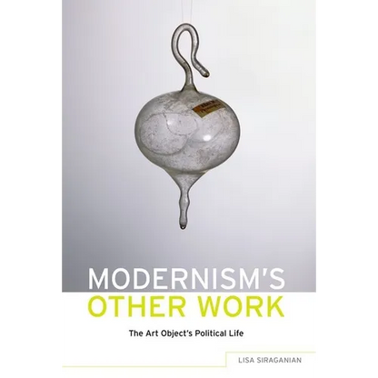 Modernism's Other Work: The Art Object's Political Life - Paperback