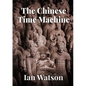 The Chinese Time Machine - Paperback