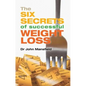 The Six Secrets of Successful Weight Loss - Paperback