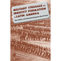 Military Struggle and Identity Formation in Latin America: Race, Nation, and Community During the Liberal Period - Paperback