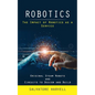 Robotics: The Impact of Robotics as a Service (Original Steam Robots and Circuits to Design and Build) - Paperback
