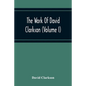 The Work Of David Clarkson (Volume I) - Paperback