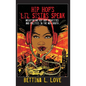 Hip Hop's Li'l Sistas Speak: Negotiating Hip Hop Identities and Politics in the New South - Paperback