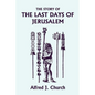 The Story of the Last Days of Jerusalem, Illustrated Edition (Yesterday's Classics) - Paperback