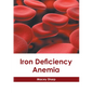 Iron Deficiency Anemia - Hardcover