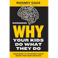 Why Your Kids Do What They Do Workbook: Responding to the Driving Forces Behind Your Teen's Behavior - Paperback