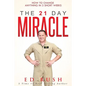 The 21 Day Miracle: How To Change Anything in 3 Short Weeks - Paperback