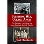 Surviving War, Oceans Apart: Two Teenagers in Poland and Japan Destined for Life Together - Paperback