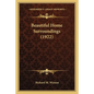 Beautiful Home Surroundings (1922) - Paperback