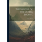 The Novels of the Sisters Brontë - Paperback