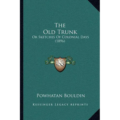 The Old Trunk: Or Sketches Of Colonial Days (1896) - Paperback