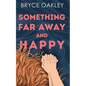 Something Far Away and Happy - Paperback
