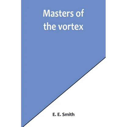 Masters of the vortex - Paperback