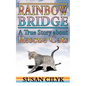 Rainbow Bridge, a True Story about Rescue Cats - Paperback