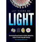 Let There Be Light: Characterizing Physical Properties of Colloids, Nanoparticles, Polymers & Proteins Using Light Scattering - Paperback