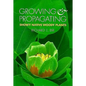 Growing and Propagating Showy Native Woody Plants - Paperback
