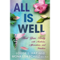 All is Well: Heal Your Body with Medicine, Affirmations, and Intuition - Paperback