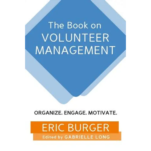 The Book on Volunteer Management: Organize. Engage. Motivate. - Paperback
