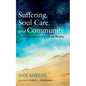 Suffering, Soul Care, and Community: The Place of Lament in Corporate Worship - Hardcover