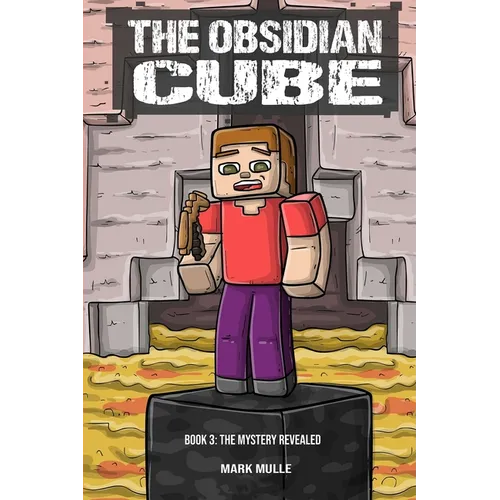 The Obsidian Cube Book Three: The Mystery Revealed - Paperback