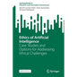 Ethics of Artificial Intelligence: Case Studies and Options for Addressing Ethical Challenges - Paperback
