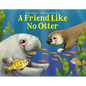 A Friend Like No Otter - Hardcover