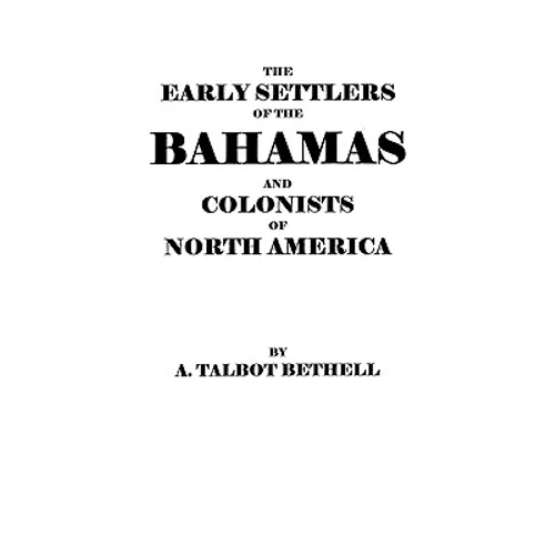 Early Settlers of the Bahamas and Colonists of North America - Paperback