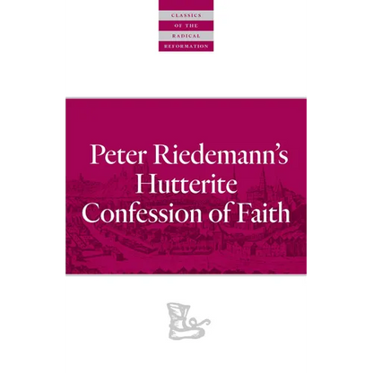 Peter Riedemann's Hutterite Confession of Faith - Paperback