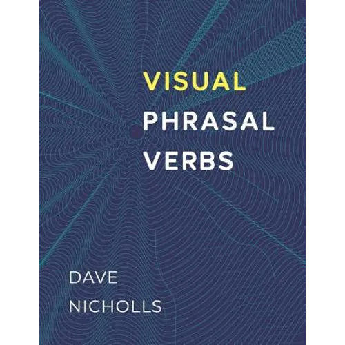 Visual Phrasal Verbs: Black-and-white version - Paperback
