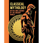 Classical Mythology: Myths and Legends of the Ancient World - Hardcover
