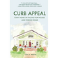 Curb Appeal: Forty Years of Falling for Houses and Finding Home - Paperback