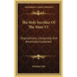 The Holy Sacrifice of the Mass V2: Dogmatically, Liturgically, and Ascetically Explained - Hardcover