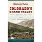 Historic Tales of Colorado's Grand Valley: Heroes, Heroines, Hucksters and Hooligans - Hardcover