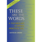 These Are the Words (2nd Edition): A Vocabulary of Jewish Spiritual Life - Hardcover