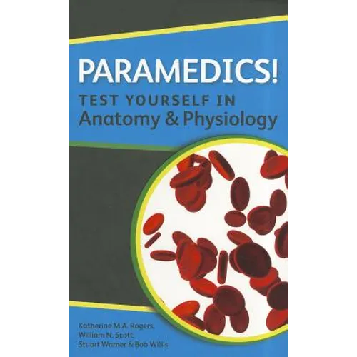 Paramedics! Test Yourself in Anatomy and Physiology - Paperback