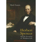 Herbert Spencer and the Invention of Modern Life - Hardcover