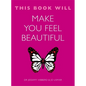 This Book Will Make You Feel Beautiful - Paperback
