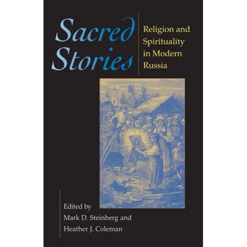Sacred Stories: Religion and Spirituality in Modern Russia - Paperback