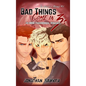 Bad Things Come in 3s: An MMM Paranormal Romance - Hardcover