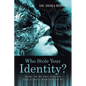 Who Stole Your Identity?: Dare to Be the Person You Always Wanted to Be - Paperback