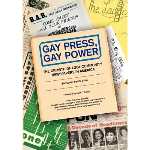 Gay Press, Gay Power: The Growth of LGBT Community Newspapers in America - Paperback