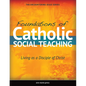 Foundations of Catholic Social Teaching: Living as a Disciple of Christ - Paperback