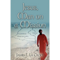 Jesus, Man on a Mission - Paperback