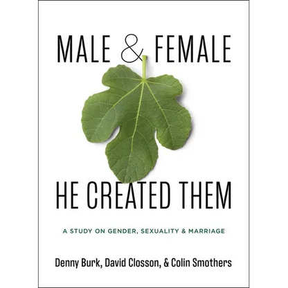 Male and Female He Created Them: A Study on Gender, Sexuality, & Marriage - Paperback